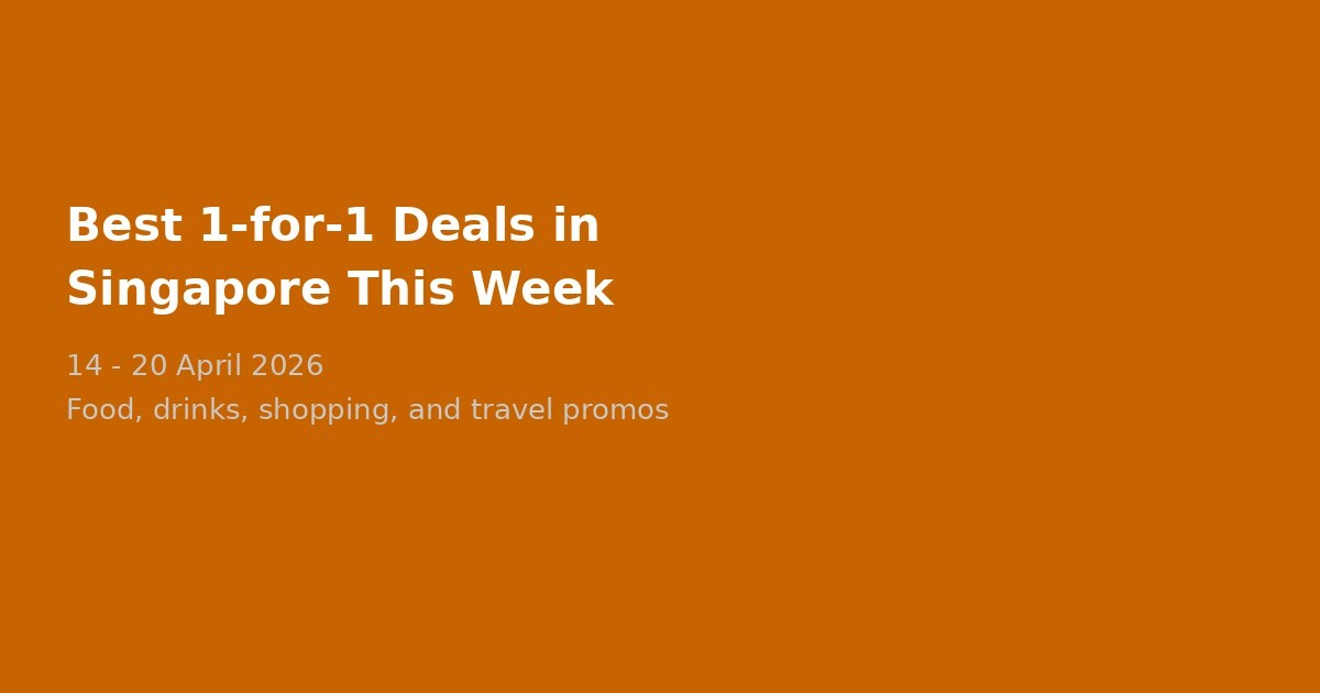 Best deals in Singapore this week - 21 to 27 April 2026