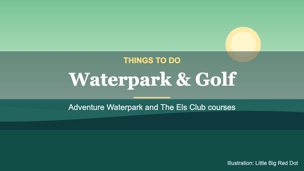 Adventure Waterpark and golf at Desaru Coast