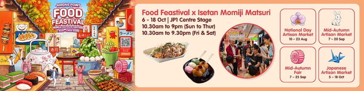 Jurong Point Food Feastival x Isetan Momiji Matsuri banner, 6 to 18 October at JP1 Centre Stage