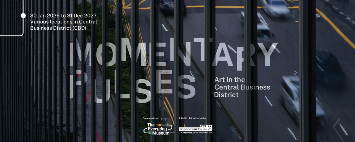 Momentary Pulses: Art in the Central Business District — Singapore Art Museum