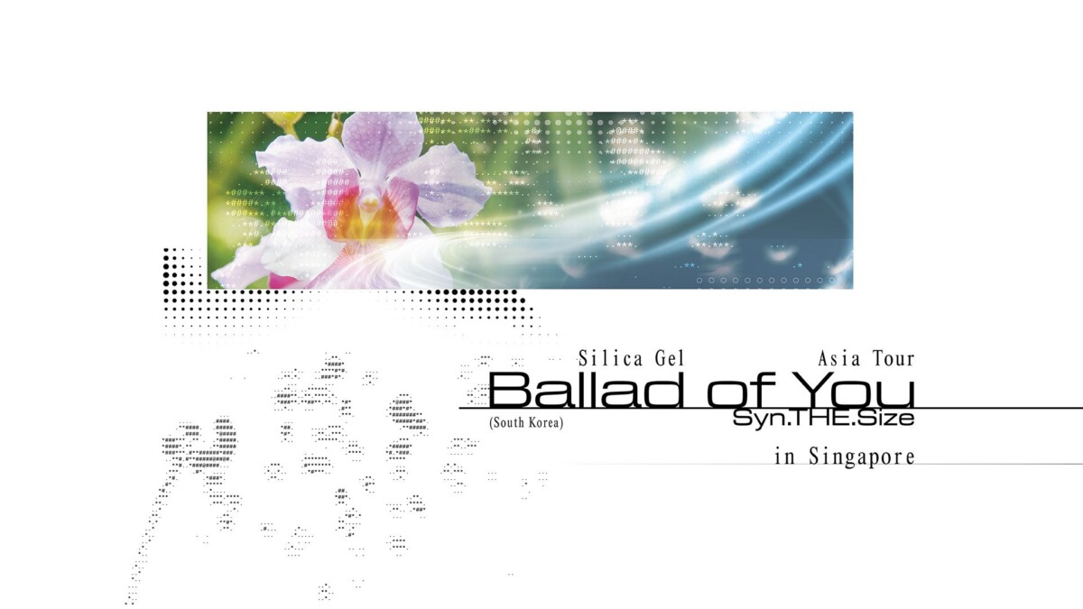 Official poster for Silica Gel Asia Tour Syn.THE.Size Ballad of You in Singapore, Esplanade Annexe Studio, 19 October 2026